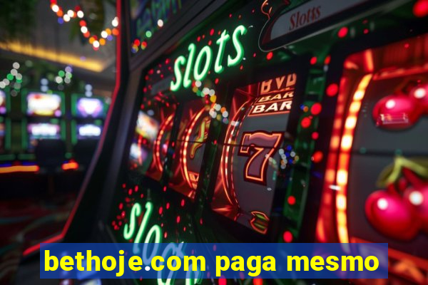 bethoje.com paga mesmo